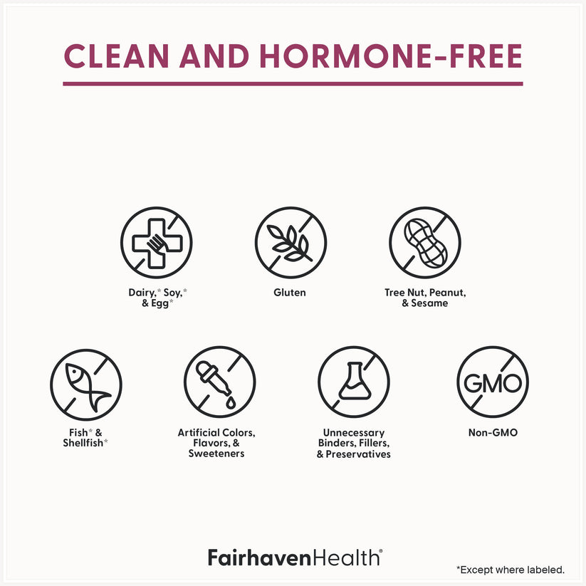 Fairhaven Health clean and hormone free supplements.