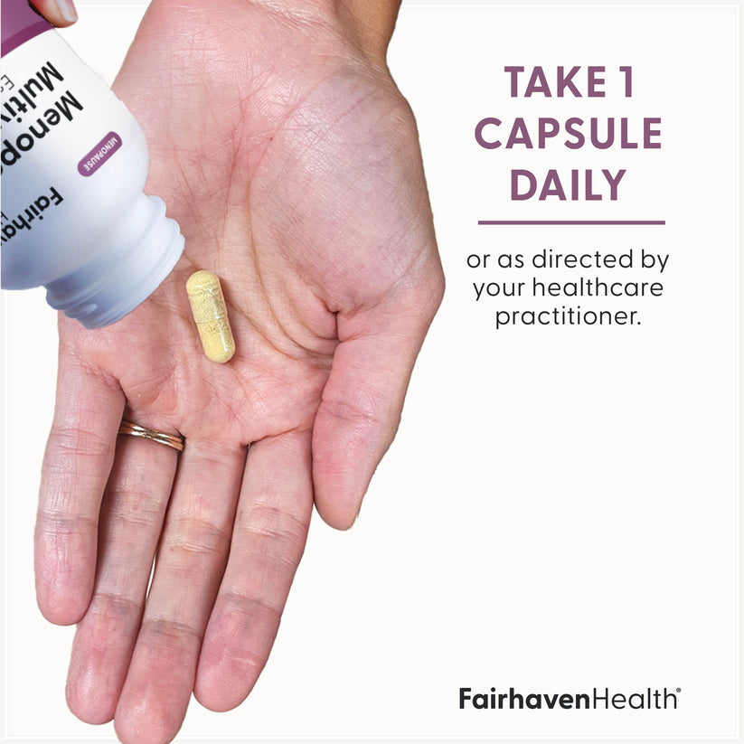 Fairhaven Health Menopause Multivitamin Essentials suggested use: take one capsule daily or as directed by your healthcare practitioner.