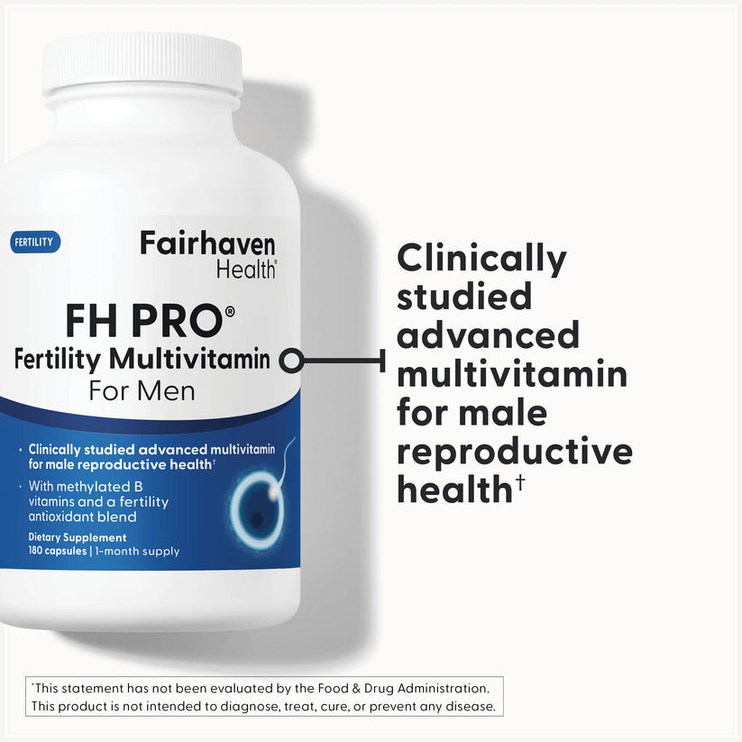 Fairhaven Health FH PRO Fertility Multivitamin for Men is a clinically studied advanced multivitamin for male reproductive health.*